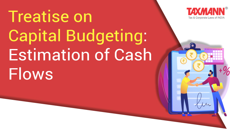 Treatise on Capital Budgeting: Estimation of Cash Flows