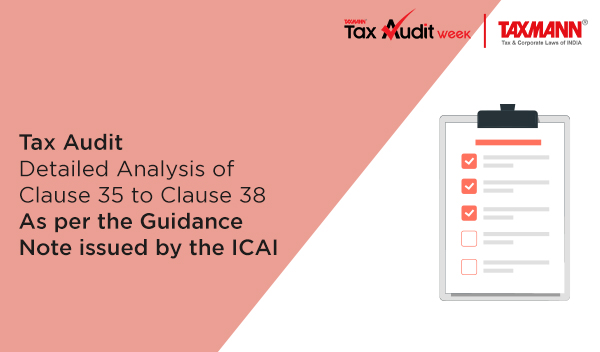 Tax Audit | Detailed Analysis of Clause 35 to Clause 38 | As per the Guidance Note issued by the ICAI