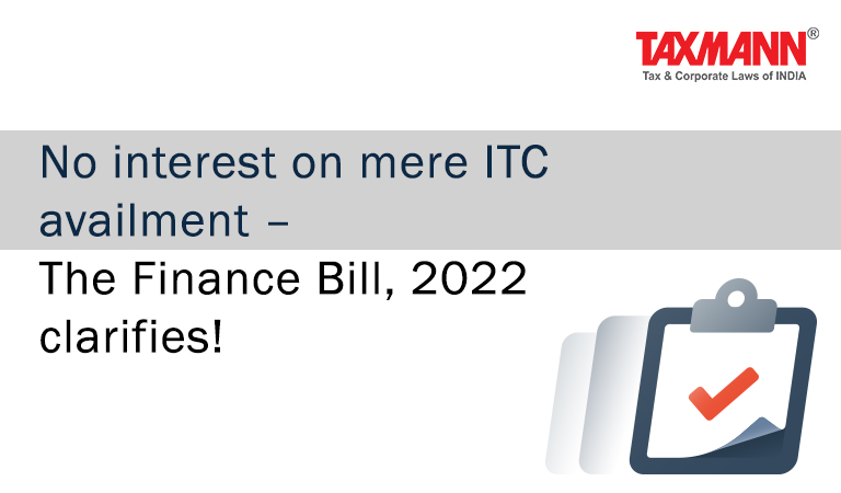 Interest on ITC availment; Finance Bill 2022