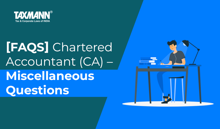 [FAQs] Chartered Accountant (CA) – Miscellaneous Questions
