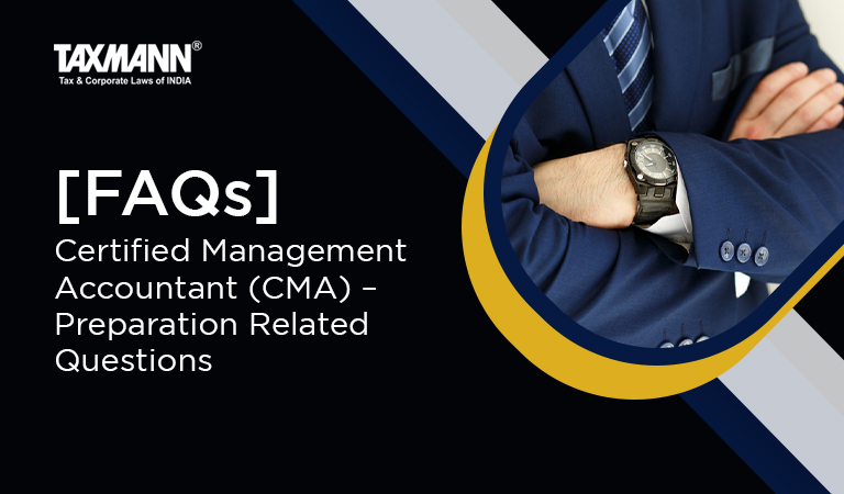 [FAQs] Certified Management Accountant (CMA) – Preparation Related Questions