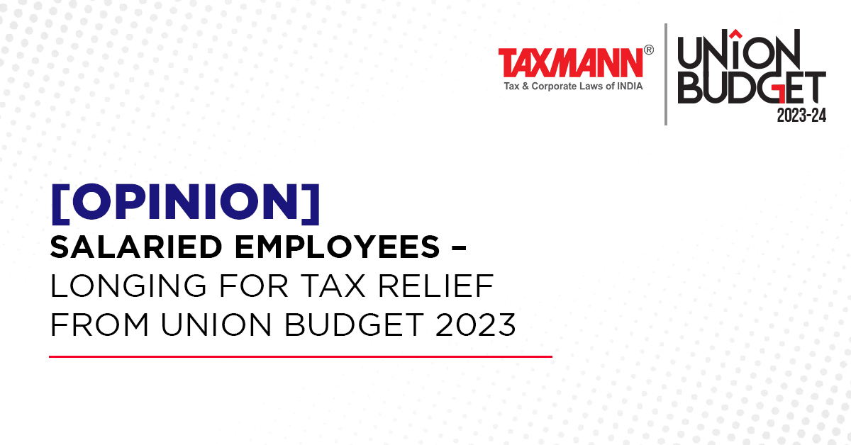 [Opinion] Salaried Employees – Longing for Tax Relief from Union Budget 2023