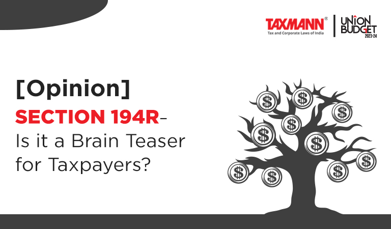 [Opinion] Section 194R – Is it a Brain Teaser for Taxpayers?