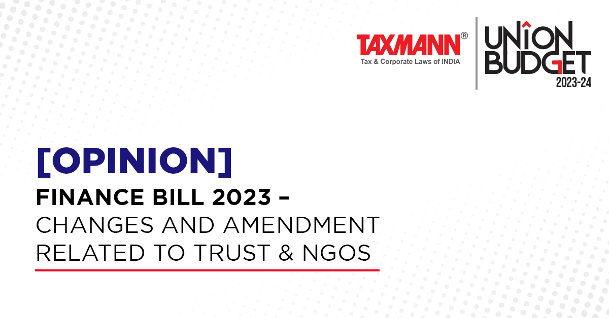 [Opinion] Finance Bill 2023 – Changes and Amendment related to Trust & NGOs