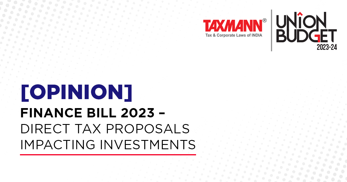 [Opinion] Finance Bill 2023 – Direct Tax Proposals impacting Investments
