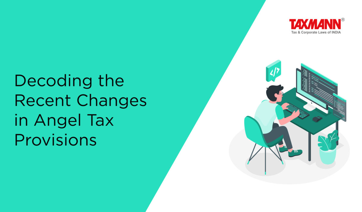 Decoding the Recent Changes in Angel Tax Provisions